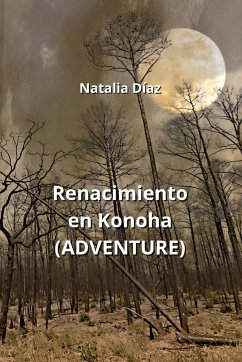 Renacimiento en Konoha (ADVENTURE) - Díaz, Natalia