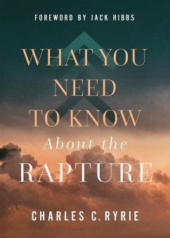 What You Need to Know about the Rapture - Ryrie, Charles C