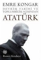 Devrim Tarihi ve Toplum Bilim Acisindan Atatürk - Kongar, Emre