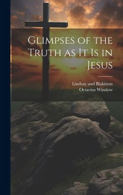 Glimpses of the Truth as it is in Jesus - Winslow, Octavius