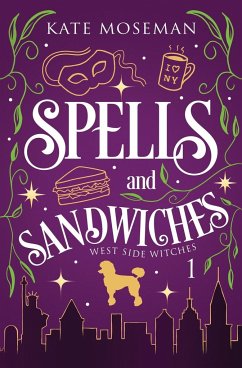 Spells and Sandwiches - Moseman, Kate