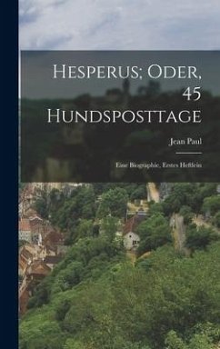 Hesperus; Oder, 45 Hundsposttage - Paul, Jean