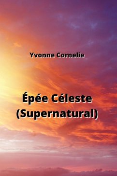 Épée Céleste (Supernatural) - Cornelie, Yvonne