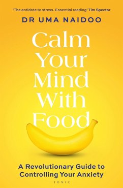 Calm Your Mind with Food (eBook, PDF) - Naidoo, Uma
