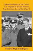 Operation Paperclip: The Covert U.S. Program to Recruit German Scientists (eBook, ePUB)