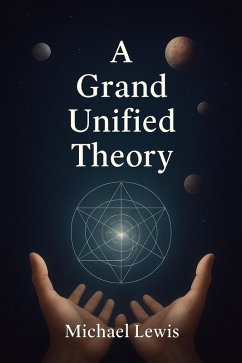 Cover A Grand Unified Theory (eBook, ePUB)