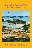Operation Overlord: The Spies who Saved D-Day (eBook, ePUB)