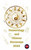 Numerology and Chinese Horoscope 2024 (eBook, ePUB) Numerology and Chinese Horoscope 2024 (eBook, ePUB)