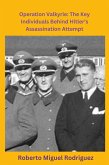 Operation Valkyrie: The Key Individuals Behind Hitler's Assassination Attempt (eBook, ePUB)