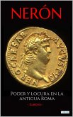 NERÓN: Poder y locura en la antigua Roma (eBook, ePUB)