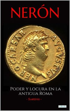 NERÓN: Poder y locura en la antigua Roma (eBook, ePUB) - Suetónio