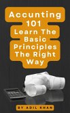 Accounting 101 Learn The Basic Principles The Right Way (eBook, ePUB)