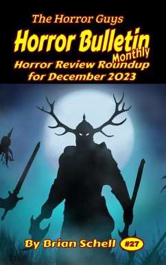 Horror Bulletin Monthly December 2023 (Horror Bulletin Monthly Issues, #27) (eBook, ePUB) - Schell, Brian