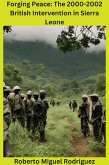 Forging Peace: The 2000-2002 British Intervention in Sierra Leone (eBook, ePUB)