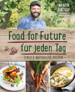 Food for Future für jeden Tag (Mängelexemplar) - Kintrup, Martin