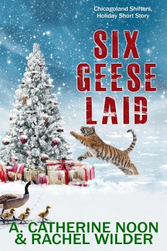 Cover Six Geese Laid (Chicagoland Shifters, #3.5) (eBook, ePUB)
