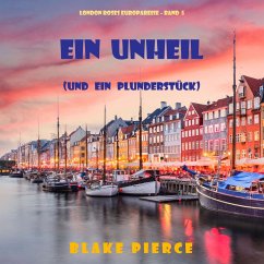 Eine Unheil (und ein Plunderstück) (London Roses Europareise – Band 5) (MP3-Download) - Pierce, Blake