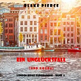 Ein Unglücksfall (und Gouda) (London Roses Europareise – Band 4) (MP3-Download)