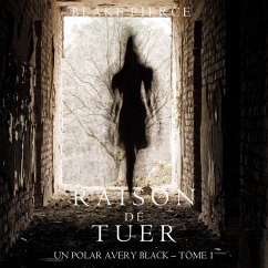 Raison de Tuer (Un Polar Avery Black – Tome 1) (MP3-Download) - Pierce, Blake