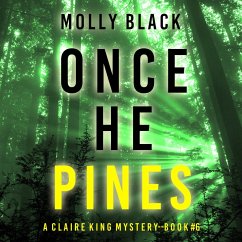 Once He Pines (A Claire King FBI Suspense Thriller—Book Six) (MP3-Download) - Black, Molly