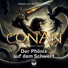 Conan, Folge 1: Der Phönix auf dem Schwert (MP3-Download) - Howard, Robert E.