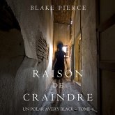 Raison de Craindre (Un Polar Avery Black – Tome 4) (MP3-Download) Raison de Craindre (Un Polar Avery Black – Tome 4) (MP3-Download)