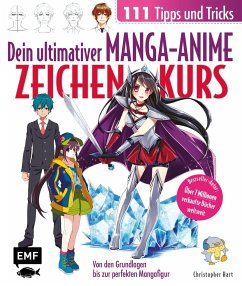 Dein ultimativer Manga-Anime-Zeichenkurs - 111 Tipps und Tricks - Von den Grundlagen bis zur perfekten Mangafigur  - Hart, Christopher