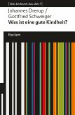 Was ist eine gute Kindheit?. [Was bedeutet das alles?] (eBook, ePUB)