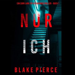 Nur ich (Ein Cami Lark FBI-Spannungsthriller - Buch 1) (MP3-Download) - Pierce, Blake