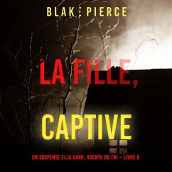 Cover La fille, captive (Un Thriller à Suspense d'Ella Dark, FBI – Livre 8) (MP3-Download)
