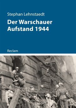 Der Warschauer Aufstand 1944 (eBook, ePUB) - Lehnstaedt, Stephan