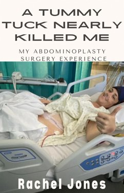 Cover A Tummy Tuck Nearly Killed Me (eBook, ePUB)