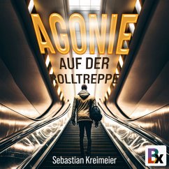 Agonie auf der Rolltreppe (MP3-Download) - Kreimeier, Sebastian