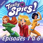Totally Spies! - Episodes 1 à 6 (MP3-Download)