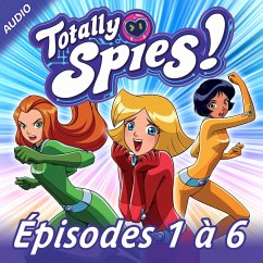Totally Spies! - Episodes 1 à 6 (MP3-Download) - Spies!, Totally