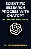 Scientific Research Process with ChatGPT: A Comprehensive Guide (eBook, ePUB)