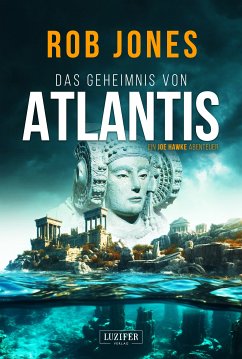 DAS GEHEIMNIS VON ATLANTIS (Joe Hawke 7) (eBook, ePUB) - Jones, Rob