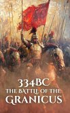 334BC: The Battle of the Granicus (Epic Battles of History) (eBook, ePUB) 334BC: The Battle of the Granicus (Epic Battles of History) (eBook, ePUB)