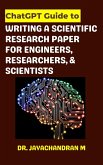 ChatGPT: GUIDE TO WRITE A SCIENTIFIC RESEARCH PAPER FOR ENGINEERS, RESEARCHERS, AND SCIENTISTS (eBook, ePUB)