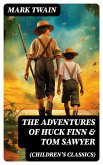 The Adventures of Huck Finn & Tom Sawyer (Children's Classics) (eBook, ePUB)