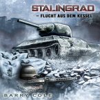 Stalingrad – Flucht aus dem Kessel: Historischer Roman über das Schicksal eines deutschen Soldaten im 2. Weltkrieg (MP3-Download)