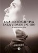 La adicción activa en la vida de un... - Bild 1