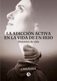 La adicción activa en la vida de un hijo (eBook, ePUB)