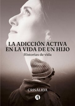 La adicción activa en la vida de un hijo (eBook, ePUB) - Crisálida