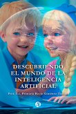 Descubriendo el mundo de la Inteligencia Artificial (eBook, ePUB)
