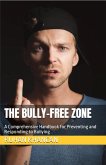 The Bully-Free Zone: A Comprehensive Handbook for Preventing and Responding to Bullying (eBook, ePUB)