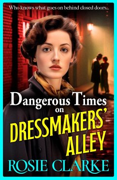 Dangerous Times on Dressmakers' Alley (eBook, ePUB) - Clarke, Rosie