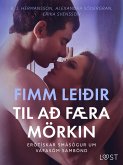 Fimm leiðir til að færa mörkin – Erótískar smásögur um vafasöm sambönd (eBook, ePUB)