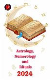 Astrology, Numerology and Rituals 2024 (eBook, ePUB) Astrology, Numerology and Rituals 2024 (eBook, ePUB)