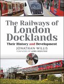 The Railways of London Docklands (eBook, ePUB)